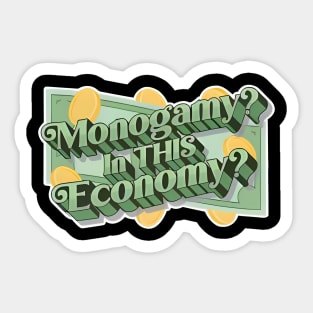 Monogamy In This Economy Sticker